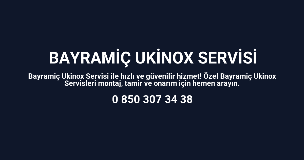 Bayramiç Ukinox Servisi